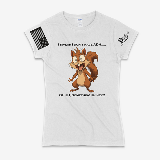 Ohhh… Something Shiney Ladies T-Shirt