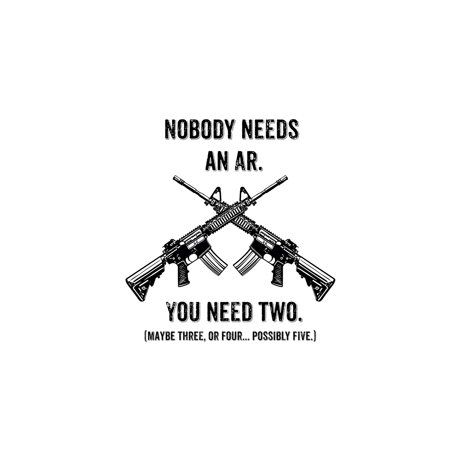 Nobody needs an AR Collection
