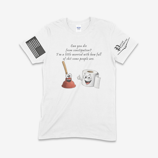 Can You Die From Constipation T-Shirt