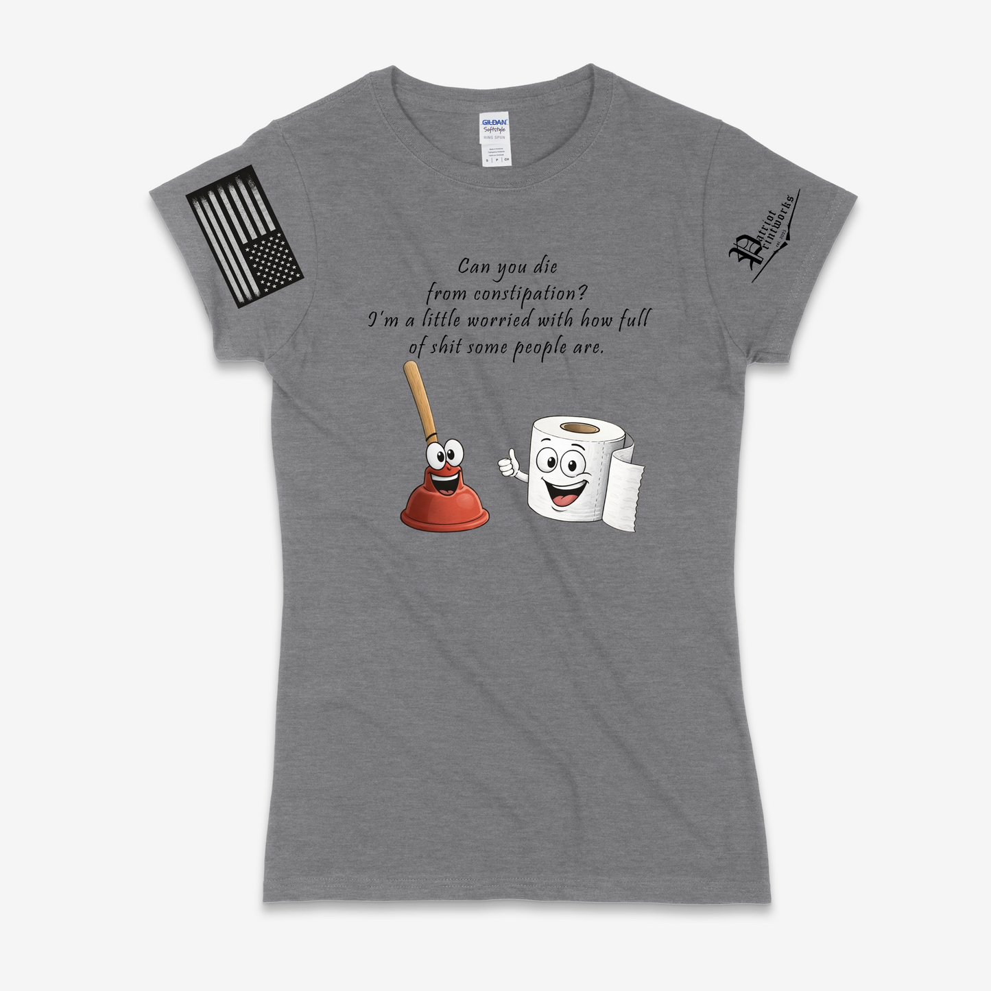 Can You Die From Constipation Ladies T-Shirt
