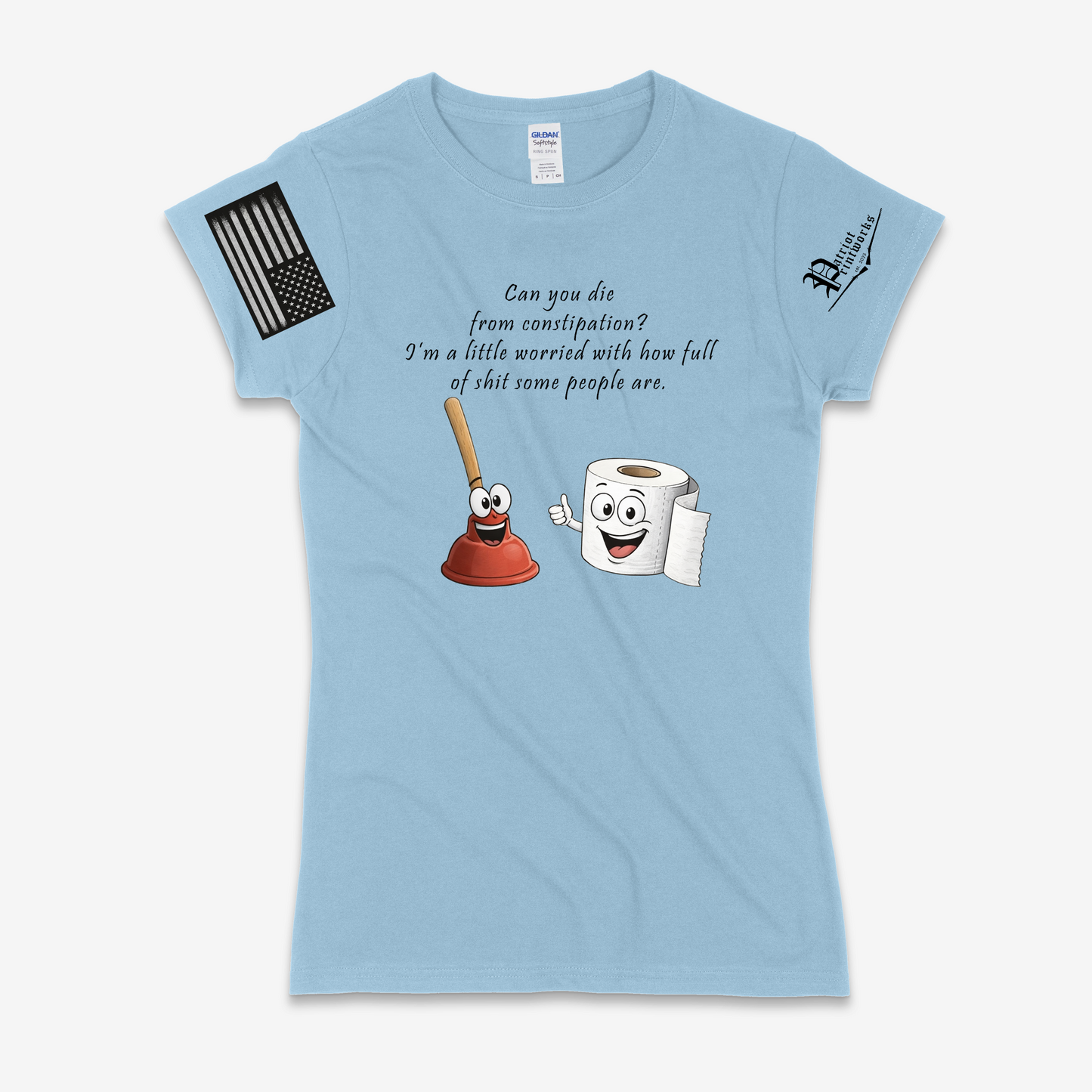 Can You Die From Constipation Ladies T-Shirt