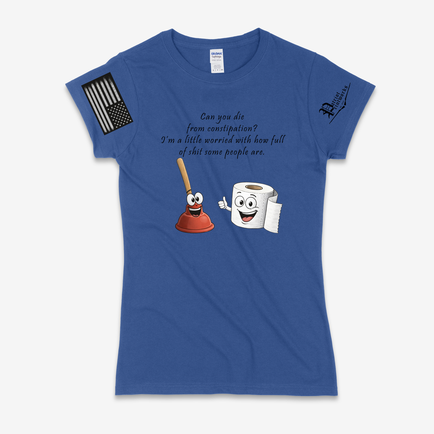 Can You Die From Constipation Ladies T-Shirt