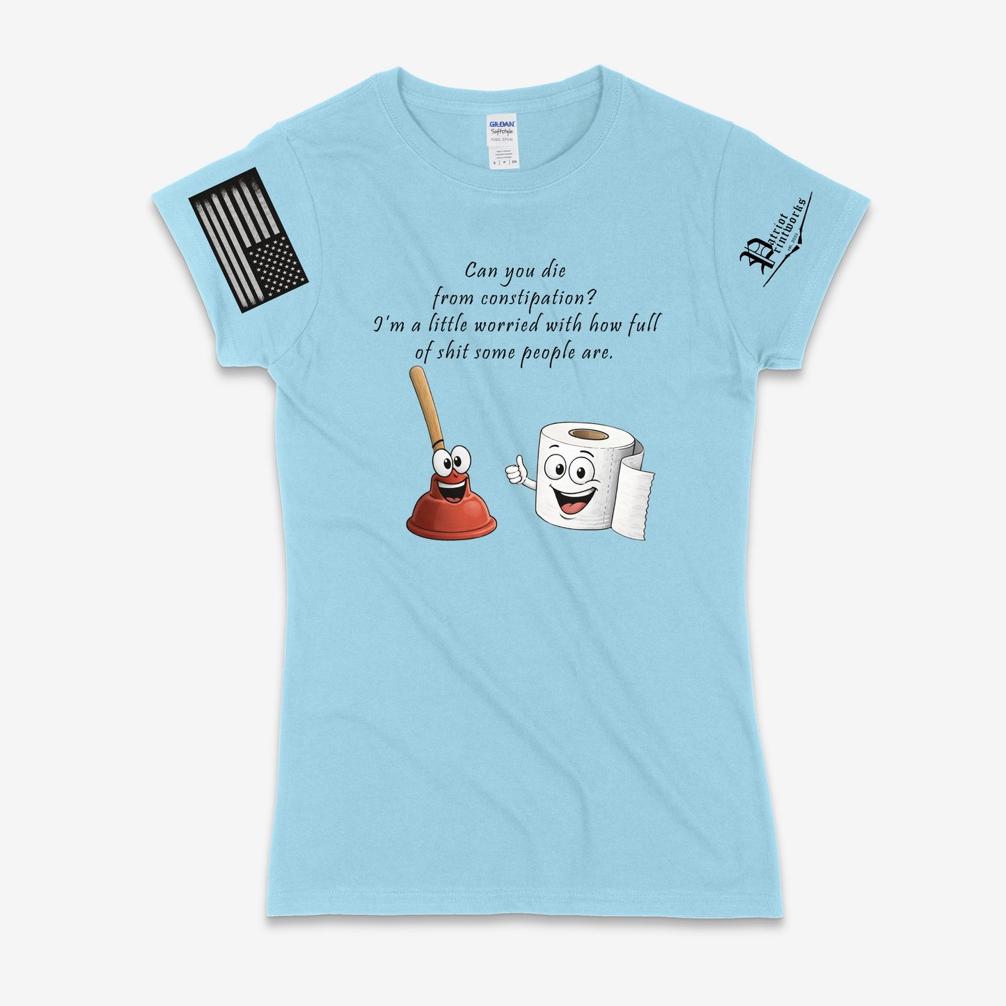Can You Die From Constipation Ladies T-Shirt