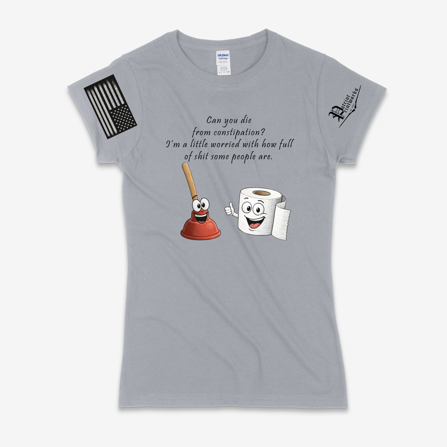 Can You Die From Constipation Ladies T-Shirt