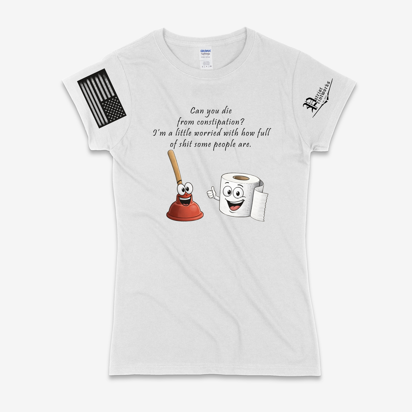 Can You Die From Constipation Ladies T-Shirt