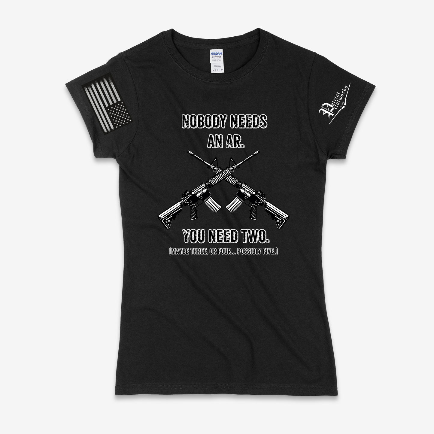 Nobody Needs an AR Ladies T-Shirt