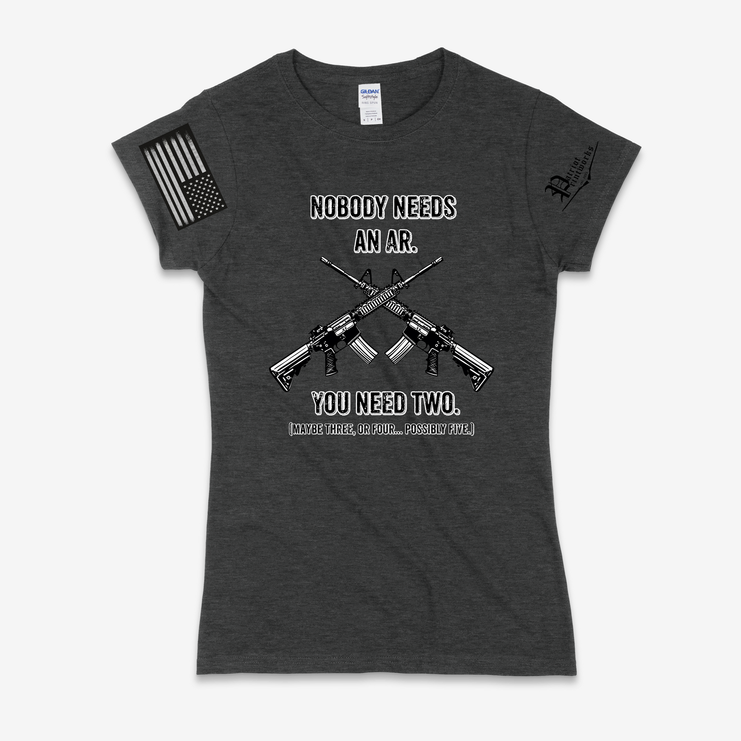 Nobody Needs an AR Ladies T-Shirt