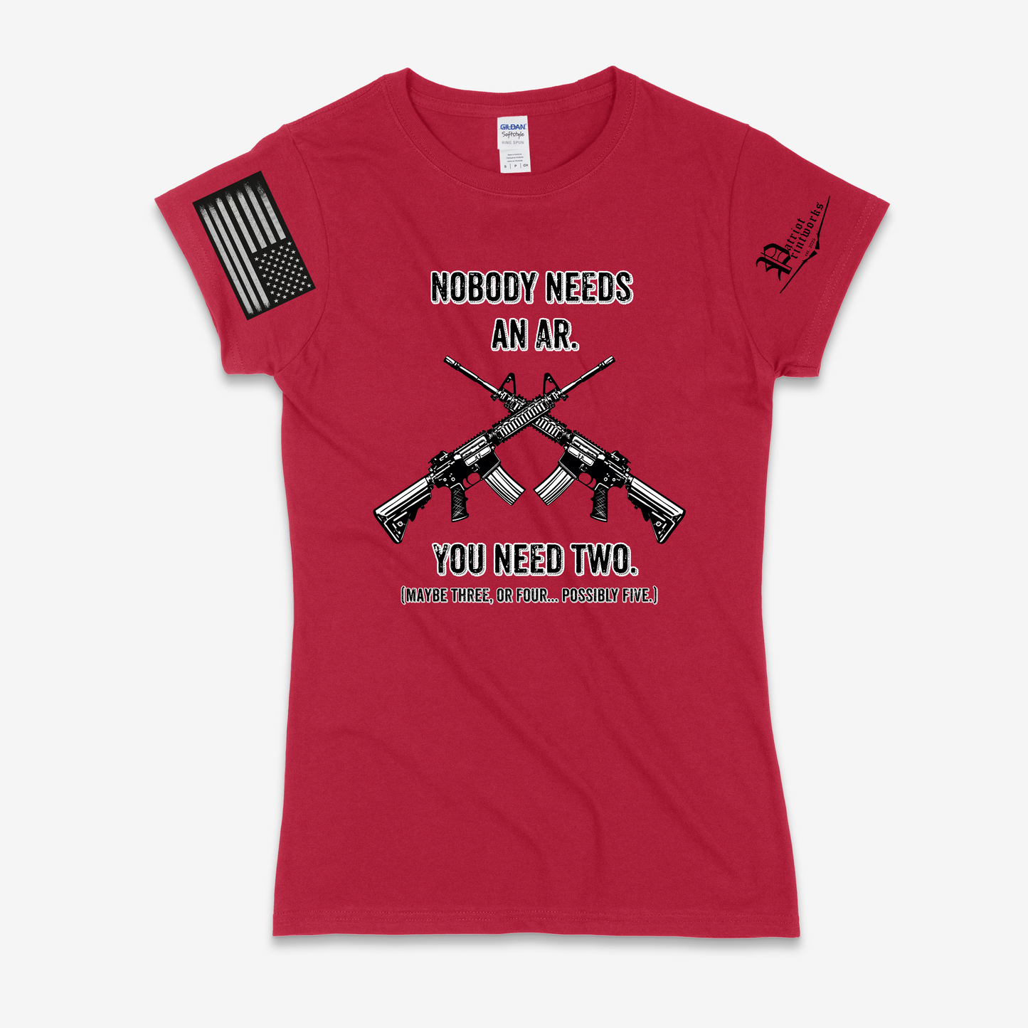 Nobody Needs an AR Ladies T-Shirt