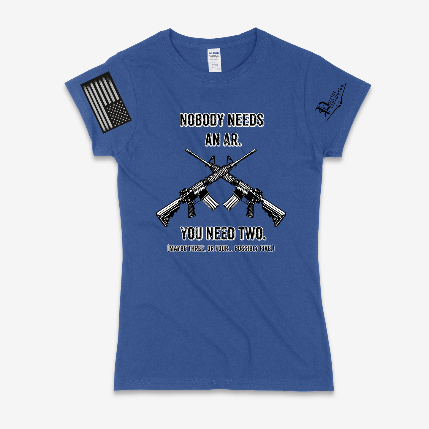 Nobody Needs an AR Ladies T-Shirt