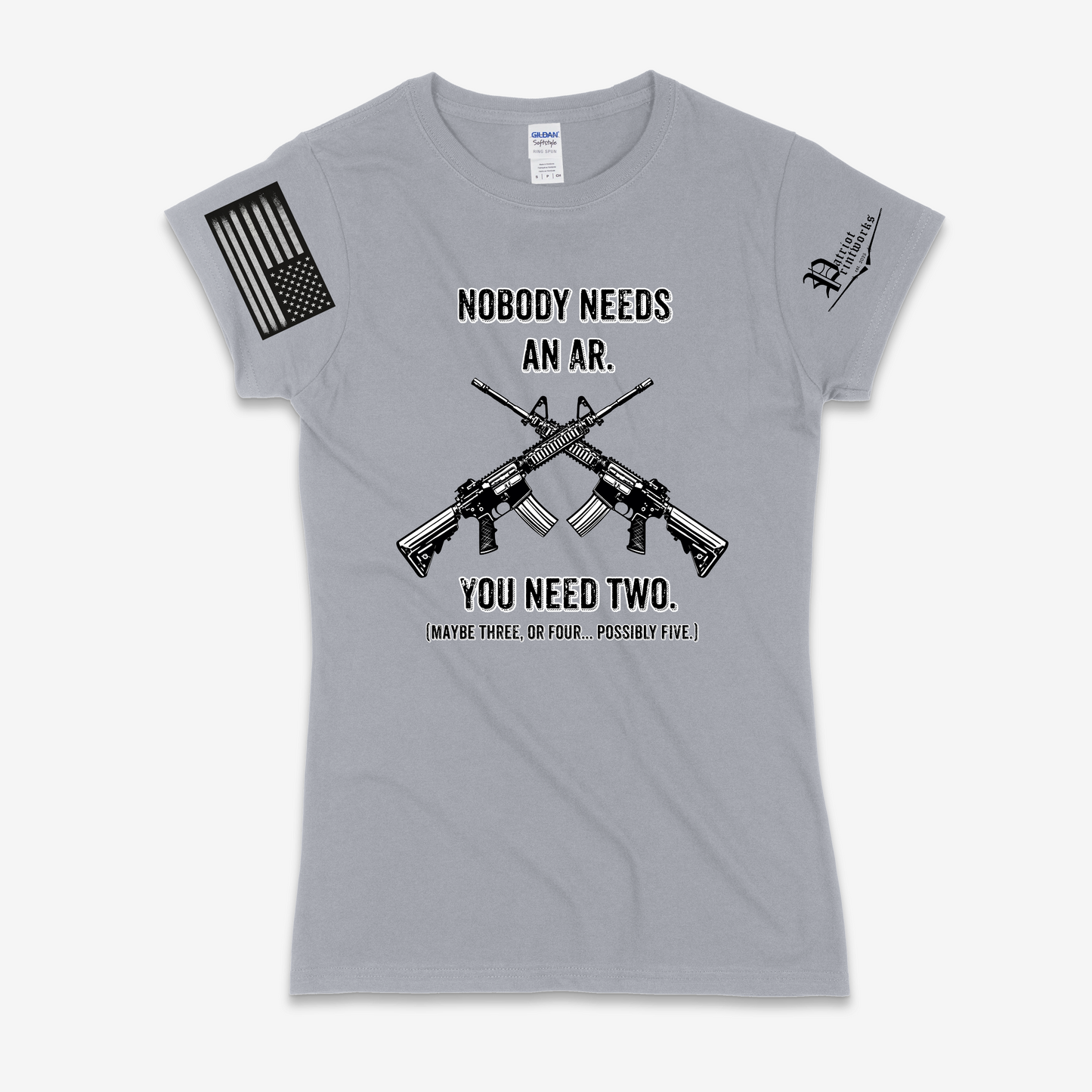 Nobody Needs an AR Ladies T-Shirt